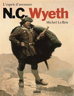 N.C. Wyeth: l'esprit d'aventure