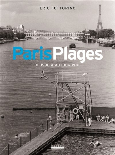 Paris plages: de 1900 à aujourd'hui