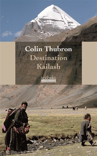 Front cover_Destination Kailash : la montagne sacrée du tibet