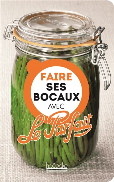 Couverture_Faire ses bocaux avec Le Parfait