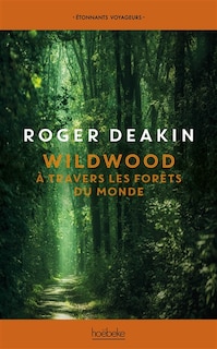 Couverture_Wildwood : à travers les forêts du monde