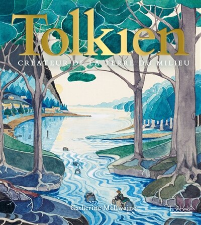 TOLKIEN, CRÉATEUR DE LA TERRE DU MILIEU