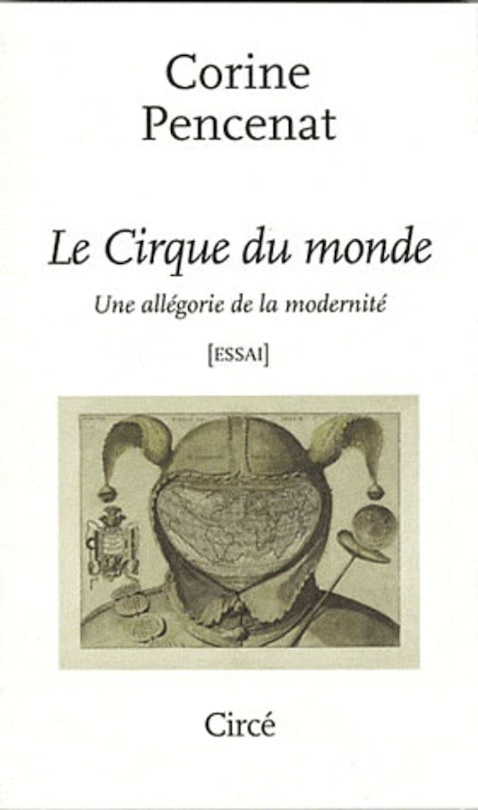 Le cirque du monde: une allégorie de la modernité