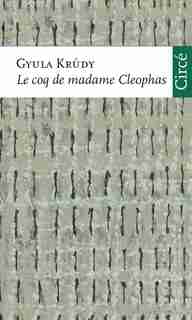 Coq de madame Cleophas (Le) by Gyula Krudy