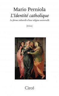 L' identité catholique: la forme culturelle d'une religion universelle