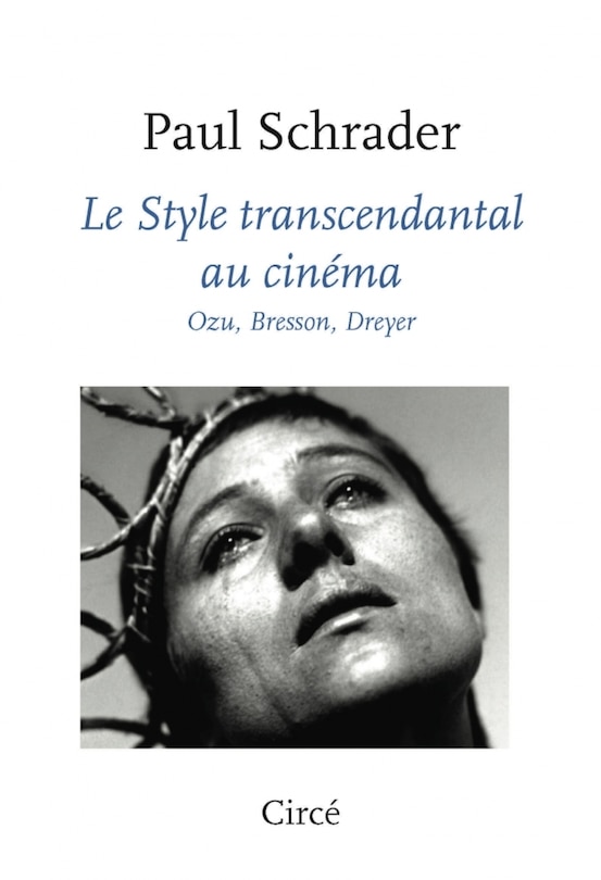 Le style transcendantal au cinéma: Ozu, Bresson, Dreyer