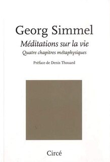 Méditations sur la vie: Quatre chapitres métaphysiques