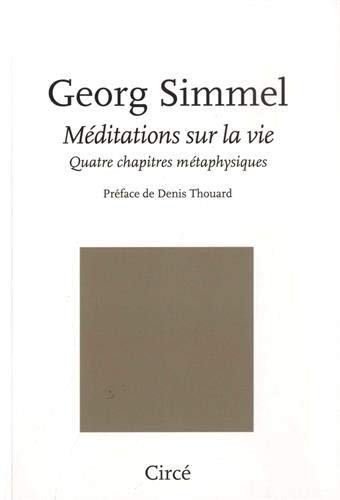 Méditations sur la vie: Quatre chapitres métaphysiques