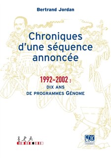 Couverture_Chroniques d'une séquence annoncée : 1992-2002 : dix ans de programmes Génome