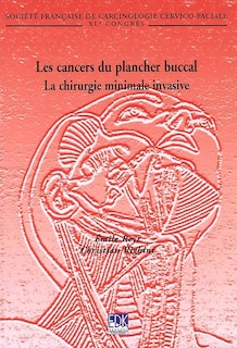 Couverture_Les cancers du plancher buccal ; La chirurgie minimale invasive