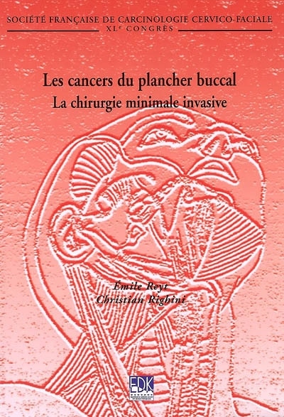 Couverture_Les cancers du plancher buccal ; La chirurgie minimale invasive