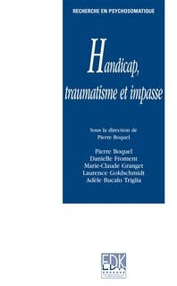 Couverture_Impasse, handicap et traumatisme : pratique de la thérapie relationnelle du traumatisme et du syndrome de répétition