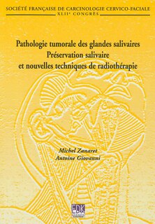 Front cover_Pathologie tumorale des glandes salivaires : préservation salivaire et nouvelles techniques de radiothérapie