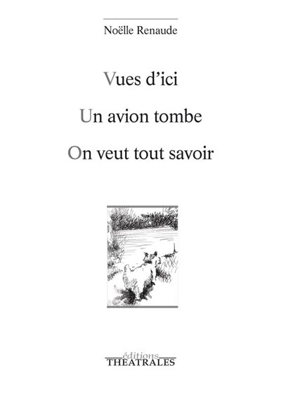 Couverture_Vues d'ici ; Un avion tombe ; On veut tout savoir