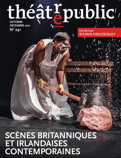 Couverture_Théâtre-public, n°241. Et maintenant ? : les scènes britanniques et irlandaises ultracontemporaines