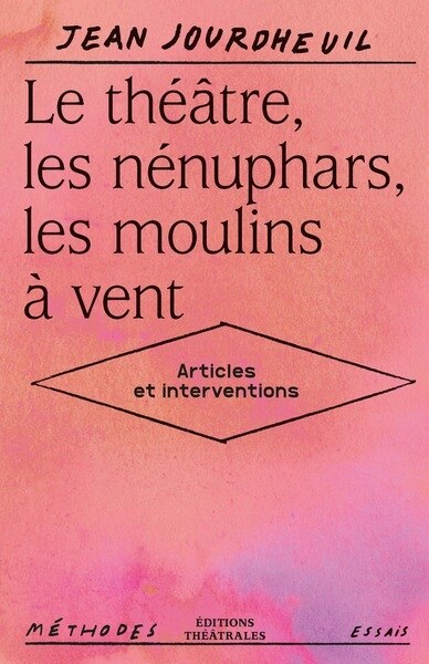 Couverture_Le théâtre, les nénuphars, les moulins à vent