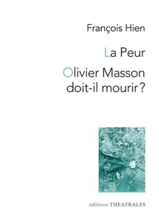 Front cover_La peur ; Olivier Masson doit-il mourir ?