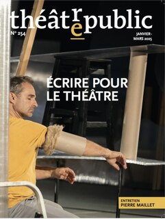 Couverture_Théâtre-public, n°254. Ecrire pour le théâtre