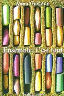 Ensemble c'est tout by Anna Gavalda