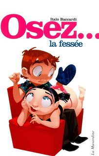 Front cover_OSEZ... LA FESSEE