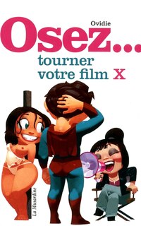Front cover_OSEZ TOURNER VOTRE FILM X