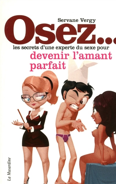 OSEZ... DEVENIR L'AMANT PARFAIT
