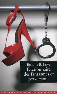 Couverture_Dictionnaire des fantasmes et perversions et autres pratiques de l'amour