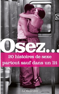 Couverture_Osez... 20 histoires de sexe partout sauf dans un lit