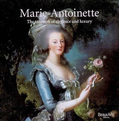 Couverture_Marie Antoinette : the triumph of elegance and luxury