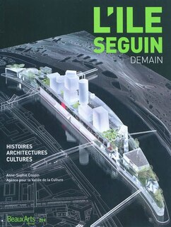 Front cover_L'île Seguin : demain : histoires, architectures, cultures