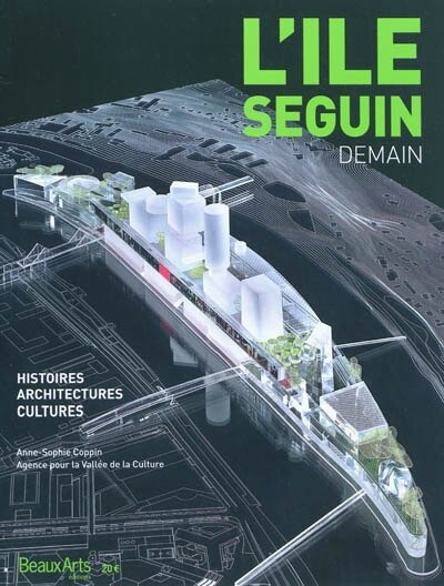 Front cover_L'île Seguin : demain : histoires, architectures, cultures