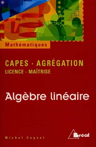 Algèbre linéaire: licence, maîtrise