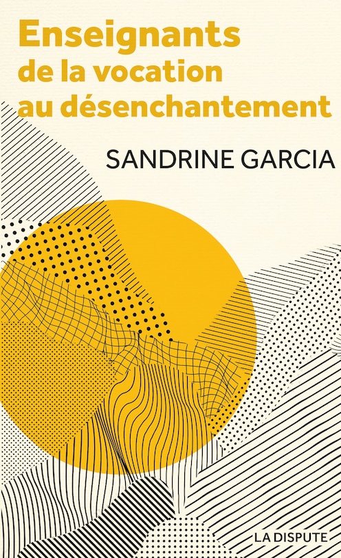 Couverture_Enseignants, de la vocation au désenchantement