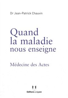 Front cover_Quand la maladie nous enseigne : médecine des actes
