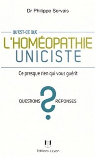 Couverture_Qu'est-ce que l'hom&eacute;opathie uniciste ?