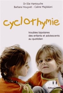 Couverture_Cyclothymie : troubles bipolaires des enfants et adolescents au quotidien