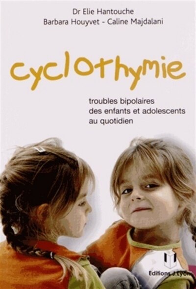 Couverture_Cyclothymie : troubles bipolaires des enfants et adolescents au quotidien