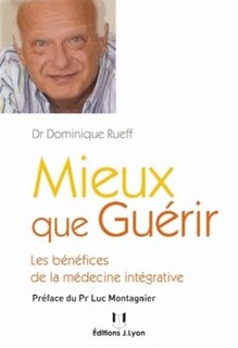 Front cover_Mieux que guérir : les bénéfices de la médecine intégrative