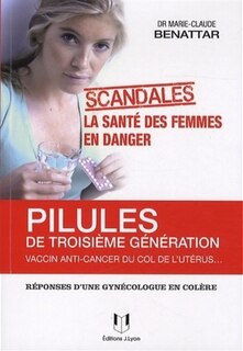 Front cover_Pilules de 3e génération, vaccin anti-cancer du col de l'utérus...