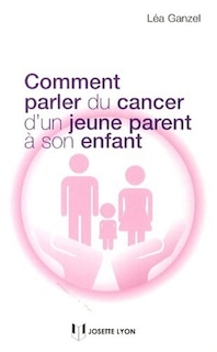 Front cover_Comment parler du cancer d'un jeune parent à son enfant