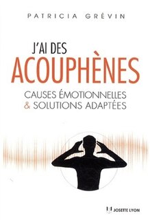 Front cover_J'ai des acouphènes : causes émotionnelles et solutions adaptées