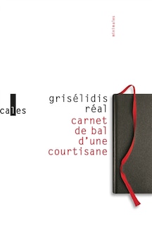 Couverture_Carnet de bal d'une courtisane ; Petite chronique des courtisanes et autres textes