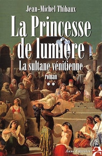Front cover_La princesse de lumière, Vol. 2. La sultane vénitienne