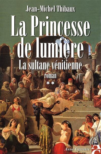 Front cover_La princesse de lumière, Vol. 2. La sultane vénitienne