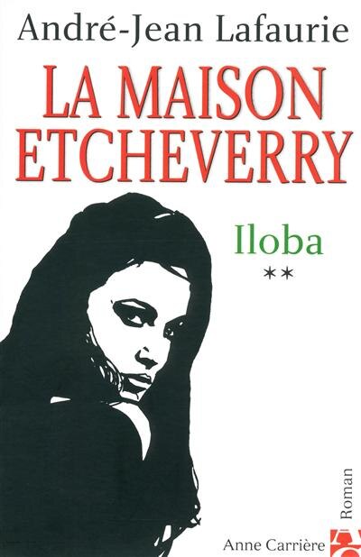 Couverture_La maison Etcheverry, Vol. 2. Iloba