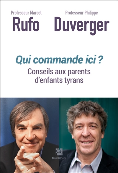 Front cover_Qui commande ici ? : conseils aux parents d'enfants tyrans