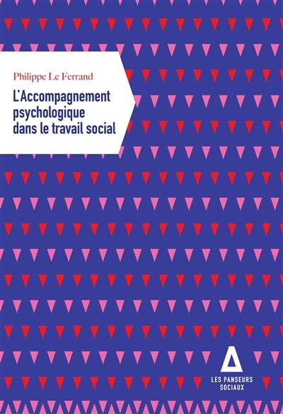 Couverture_L'accompagnement psychologique dans le travail social : santé mentale, vulnérabilité psychosociale : les nouveaux enjeux du travail social