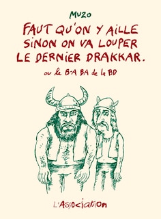 Front cover_Faut qu'on y aille sinon on va louper le dernier drakkar ou Le B-A BA de la BD