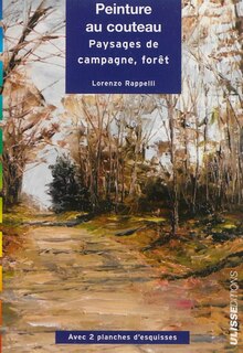 Peinture au couteau: paysagesde campagne, forêt