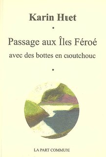 Passage aux îles Féroé avec des bottes en caoutchouc: croquis écrits